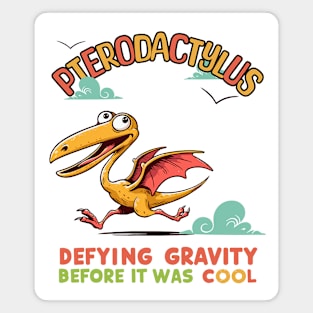 Pterodactylus - Defying gravity Magnet